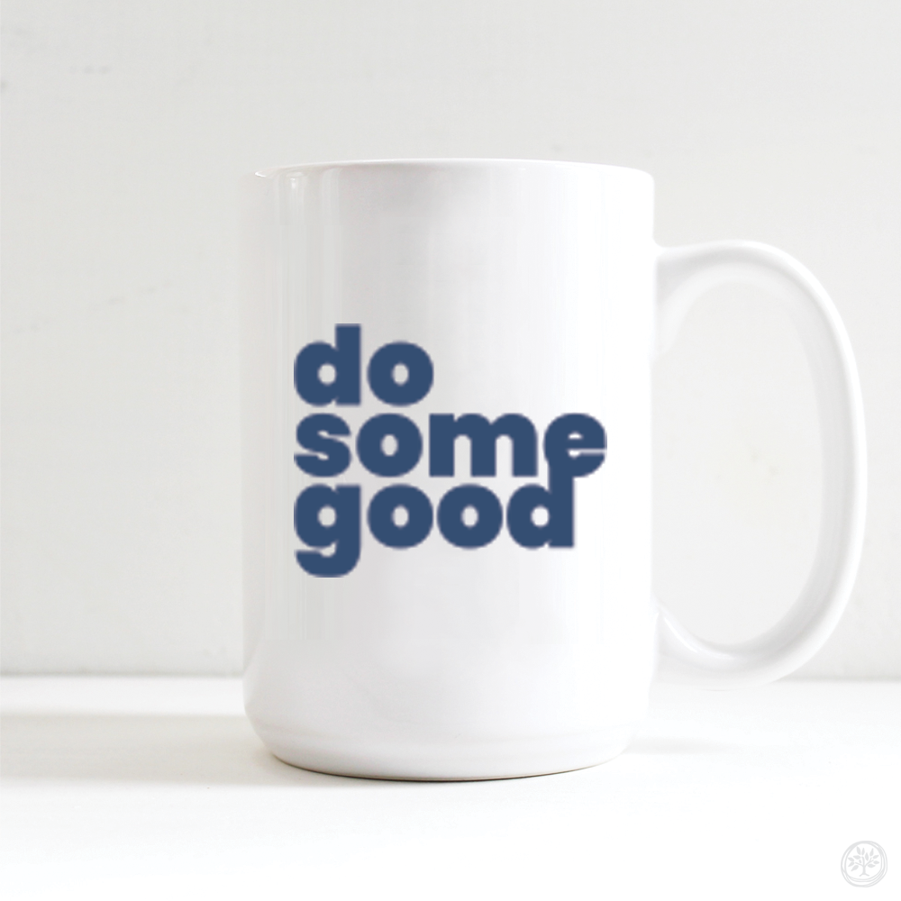 Do Some Good Mug